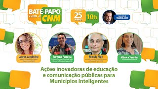 25032022 BATE PAPO CNM EDUCACAO