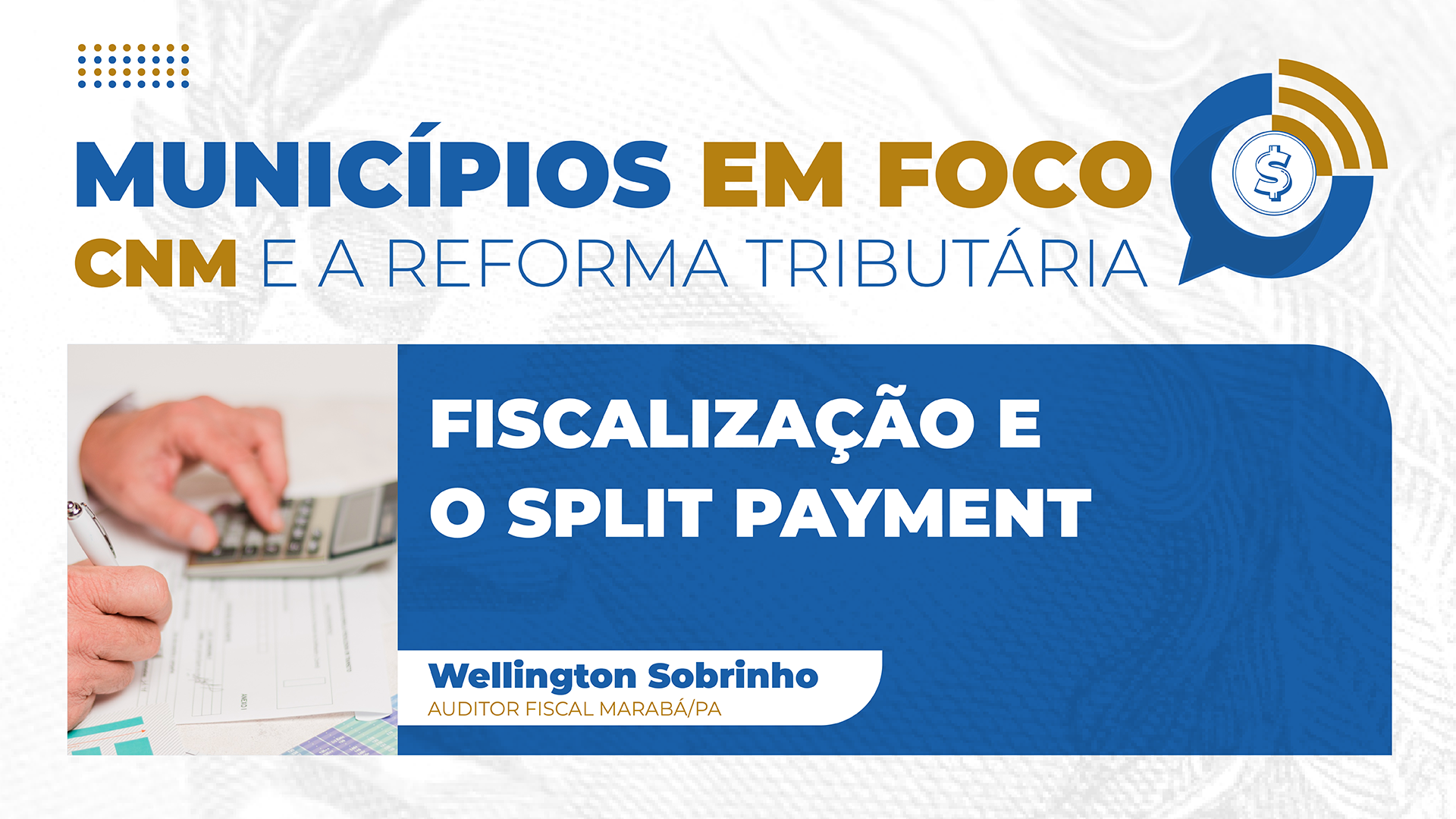 Novo episódio da série Municípios em Foco explica o funcionamento do Split Payment na Reforma Tributária